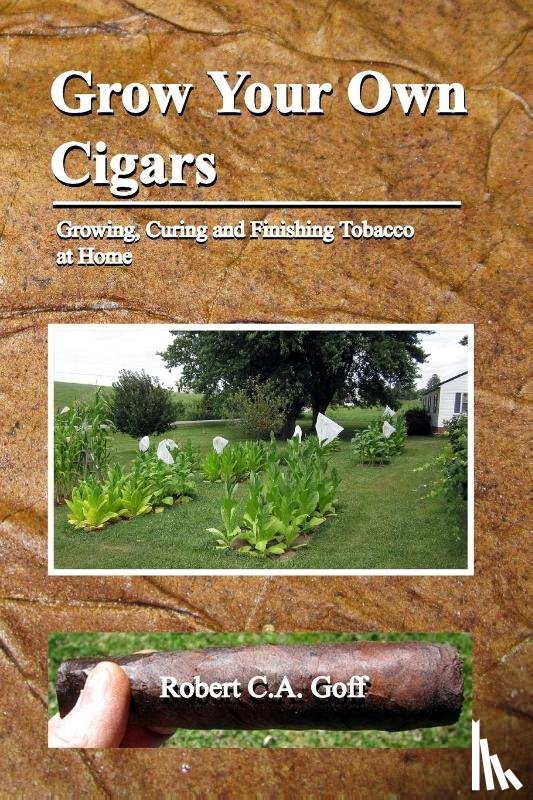 Goff, Robert C a - Grow Your Own Cigars
