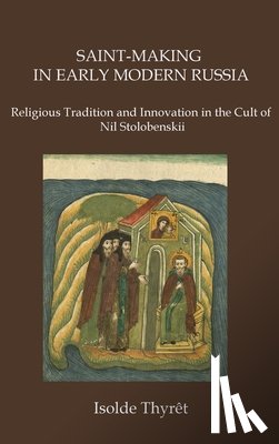 Thyret, Isolde - Saint-Making in Early Modern Russia