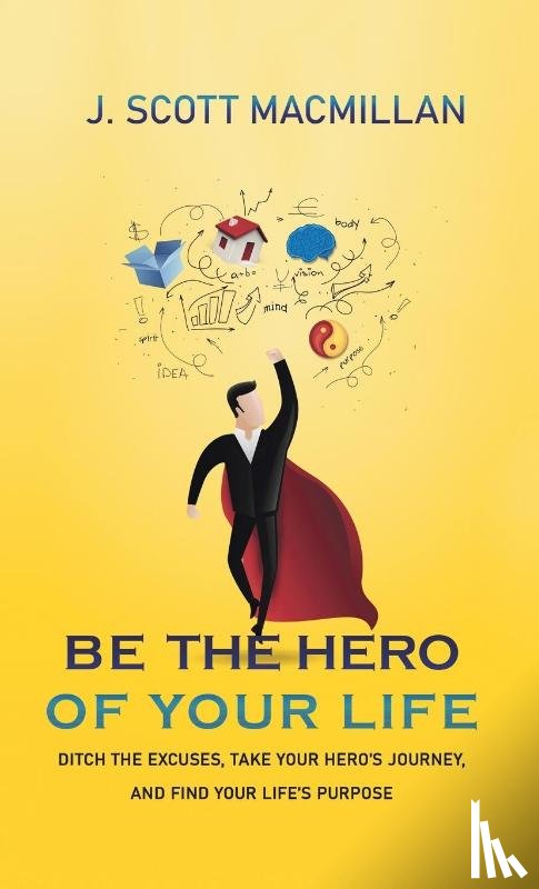 MacMillan, J Scott - Be the Hero of Your Life