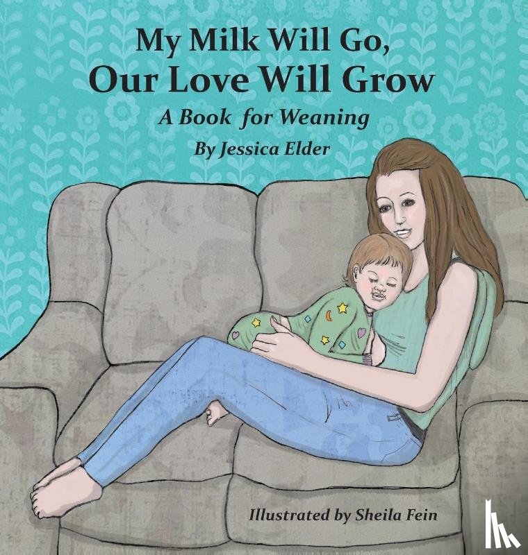 Elder, Jessica - My Milk Will Go, Our Love Will Grow
