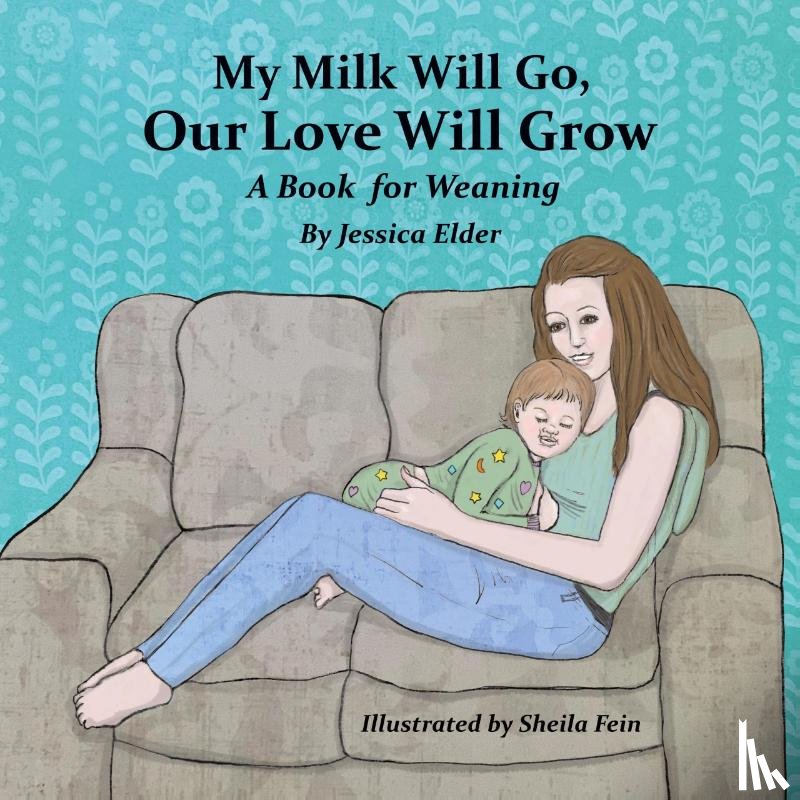 Elder, Jessica, Fein, Sheila - My Milk Will Go, Our Love Will Grow