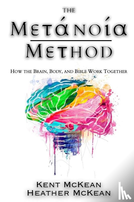 McKean, Kent, McKean, Heather - The Metanoia Method