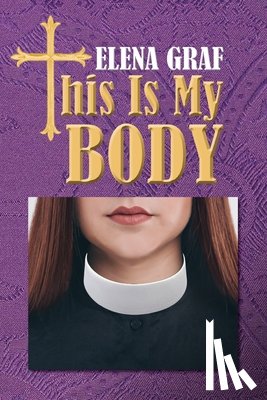 Graf, Elena - This Is My Body