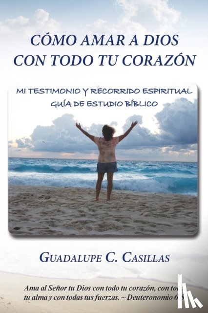 Casillas, Guadalupe C - Como amar a Dios con todo tu corazon