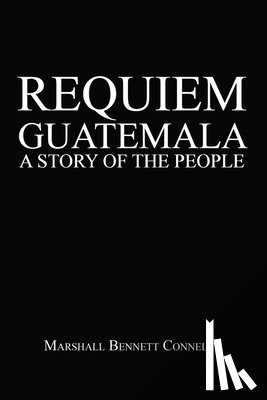 Connelly, Marshall Bennett - Requiem Guatemala