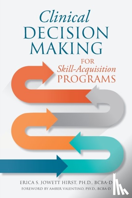Jowett Hirst, Erica S - Clinical Decision Making for Skill-Acquisition Programs
