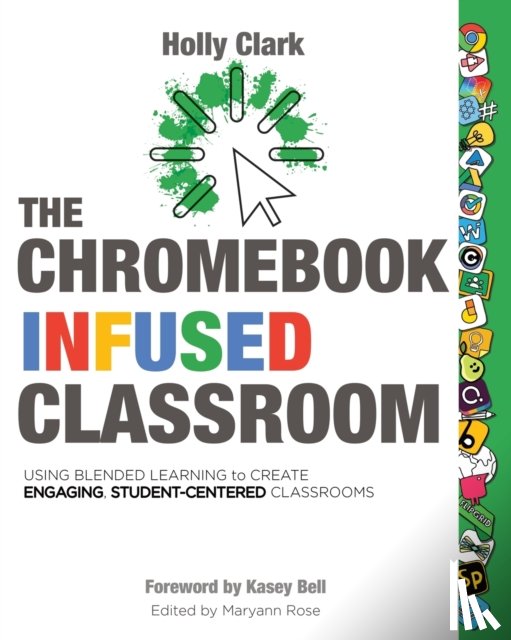 Clark, Holly - The Chromebook Infused Classroom