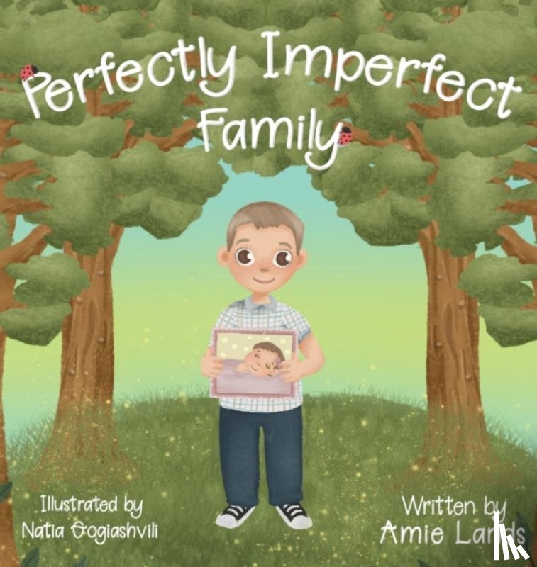 Lands, Amie L - Perfectly Imperfect Family