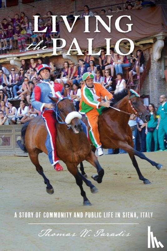 Paradis, Thomas W - Living the Palio