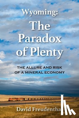 Freudenthal, David D. - Wyoming: The Paradox of Plenty