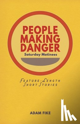 Fike, Adam - People Making Danger