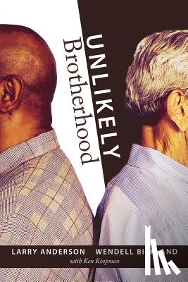 Anderson, Larry, Birkland, Wendell - Unlikely Brotherhood