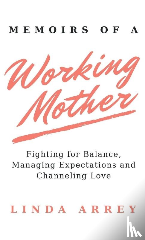 Arrey, Linda - Memoirs of A Working Mother
