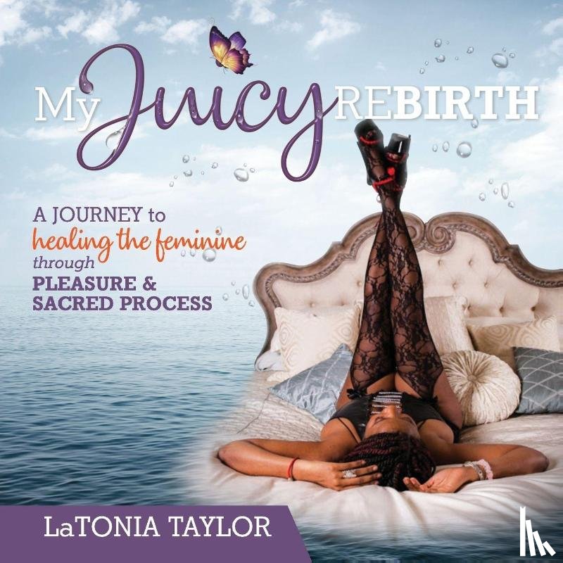 Taylor, Latonia - My Juicy ReBirth