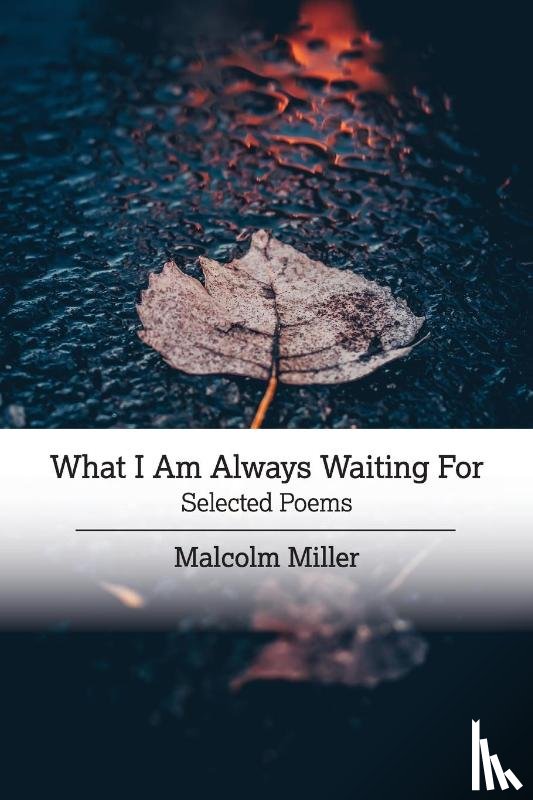 Miller, Malcolm - What I Am Always Waiting For