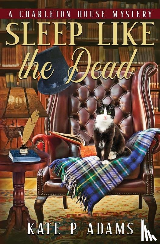 Adams, Kate P - Sleep Like the Dead (A Charleton House Mystery Book 3)