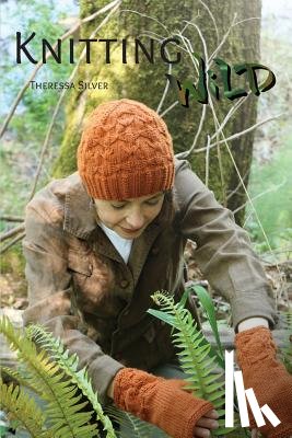 Silver, Theressa - Knitting Wild