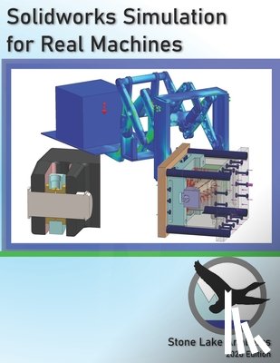 Stone Lake Analytics - Solidworks Simulation for Real Machines