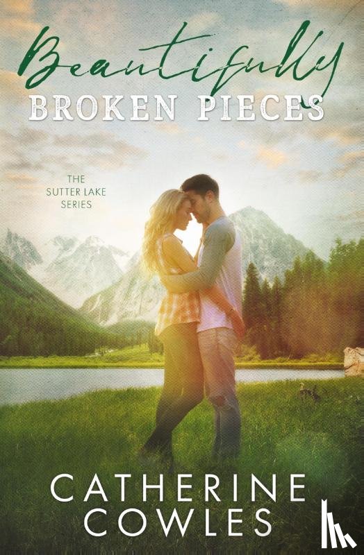 Cowles, Catherine - Beautifully Broken Pieces
