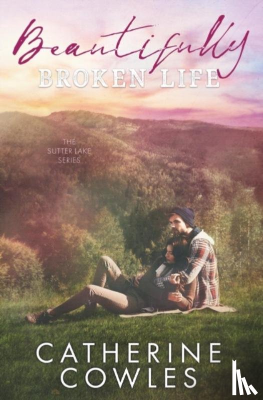 Cowles, Catherine - Beautifully Broken Life