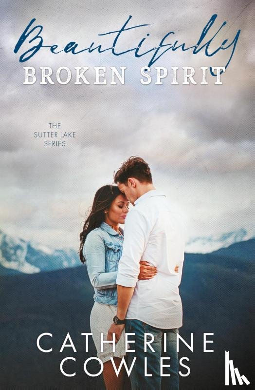 Cowles, Catherine - Beautifully Broken Spirit