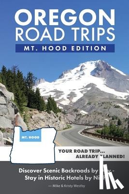 Westby, Mike, Westby, Kristy - Oregon Road Trips - Mt. Hood Edition