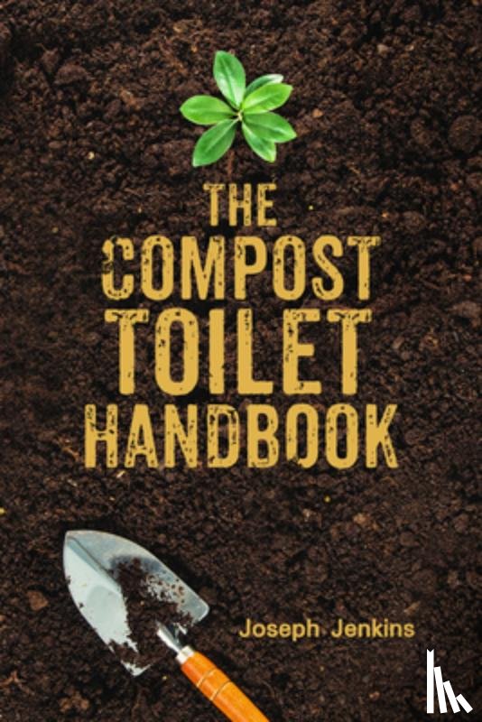 Jenkins, Joseph C. - The Compost Toilet Handbook