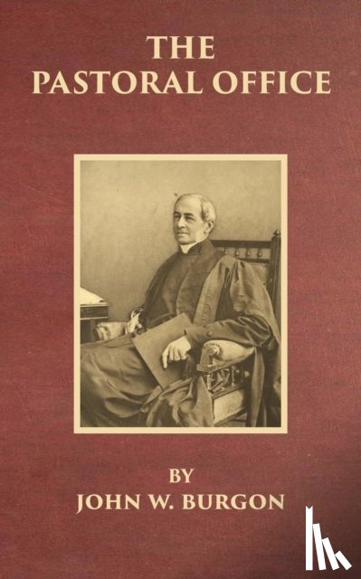 Burgon, John W - The Pastoral Office