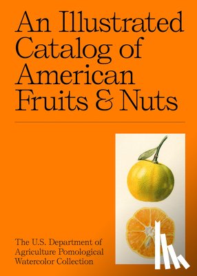 ADAM LEITH GOLLNER - An Illustrated Catalog of American Fruits & Nuts