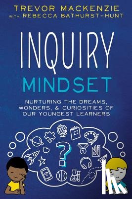 MacKenzie, Trevor, Bathurst-Hunt, Rebecca - Inquiry Mindset