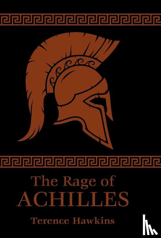 Hawkins, Terence - The Rage of Achilles