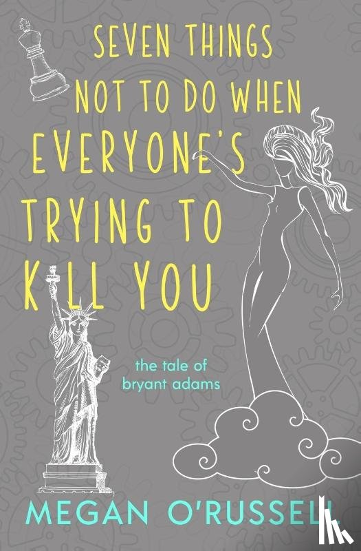 O'Russell, Megan - Seven Things Not to Do When Everyone's Trying to Kill You