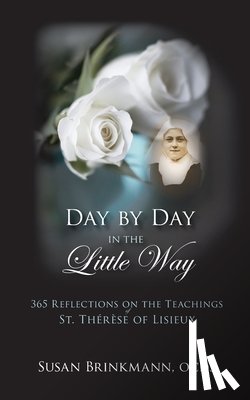 Brinkmann, Susan - Day by Day in the Little Way