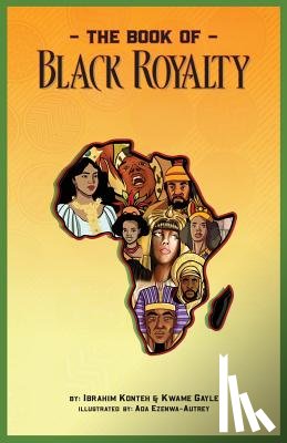 Konteh, Ibrahim a, Gayle, Kwame E - The Book of Black Royalty