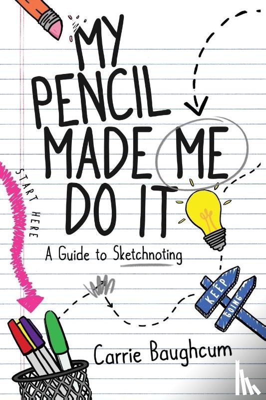 Baughcum, Carrie - My Pencil Made Me Do It