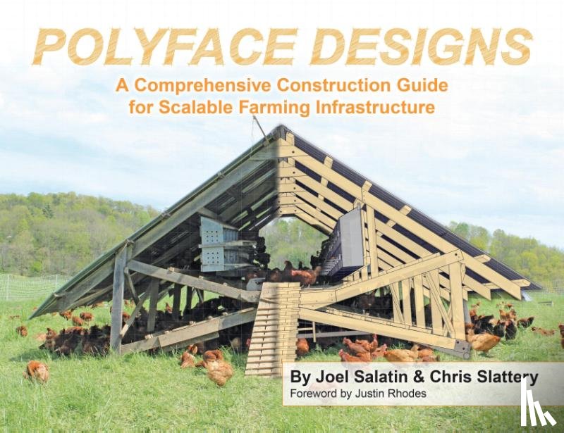 Salatin, Joel, Slattery, Chris - Polyface Designs