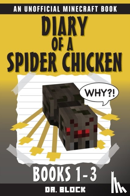 Block, Dr - Diary of a Spider Chicken