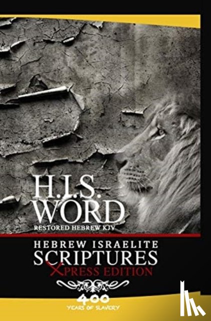  - Xpress Hebrew Israelite Scriptures - 400 Years of Slavery Edition