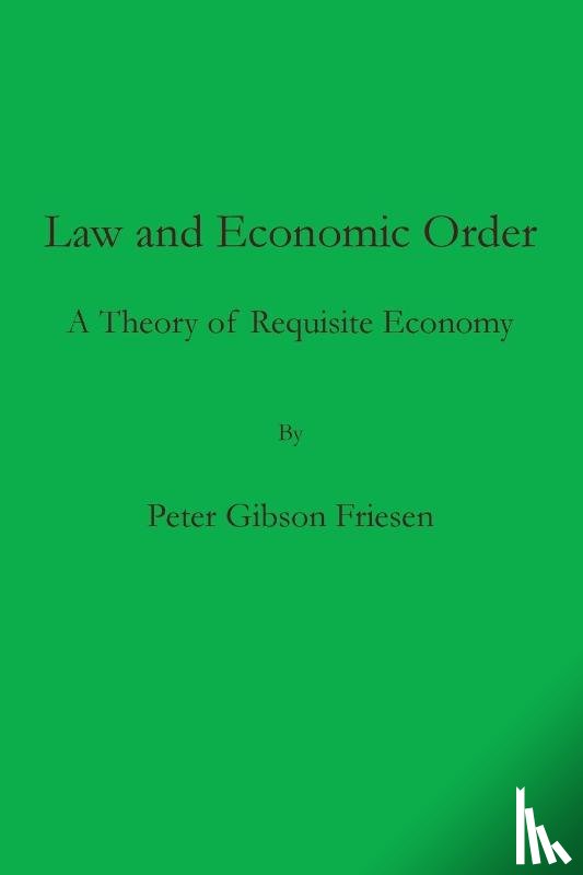 Friesen, Peter Gibson - Law and Economic Order