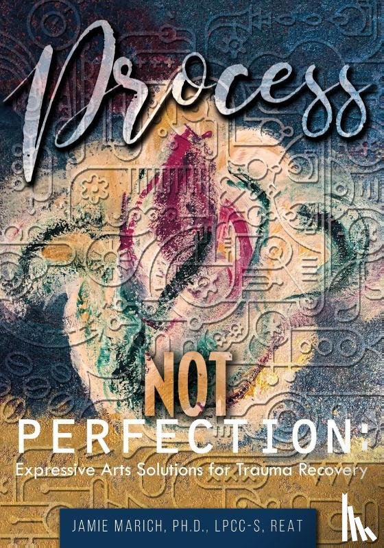 Marich, Jamie - Marich, J: Process Not Perfection