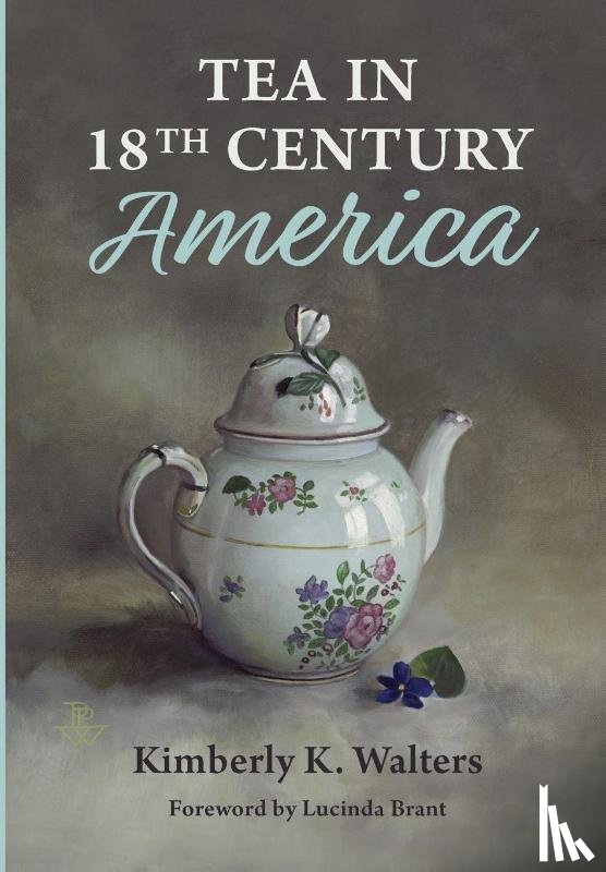 Walters, Kimberly K - TEA IN 18TH CENTURY AMER