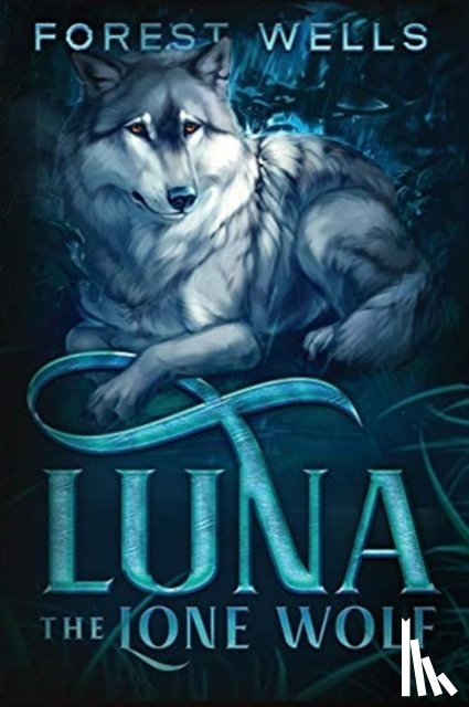 Wells, Forest - Luna The Lone Wolf