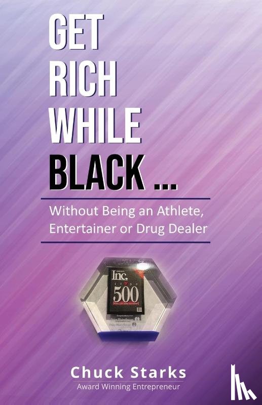 Starks, Chuck - Get Rich While Black...