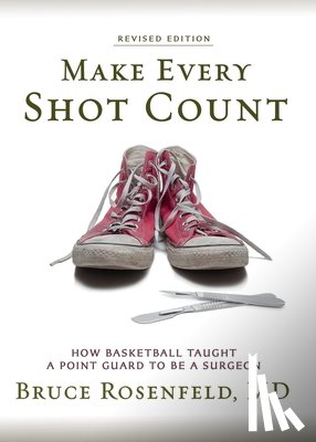 Rosenfeld, Bruce - Make Every Shot Count