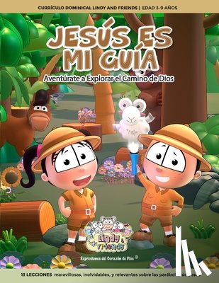 Romero, Linda P. - Currículo Dominical Lindy and Friends Jesús Es Mi Guía Edad 3-9 Años: Parábolas de Jesús