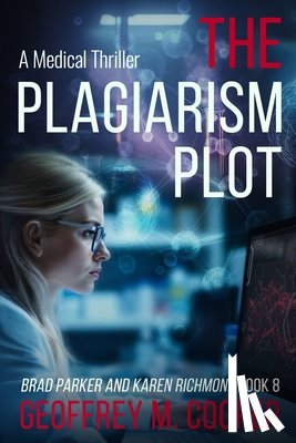 Cooper, Geoffrey M. - The Plagiarism Plot: A Medical Thriller