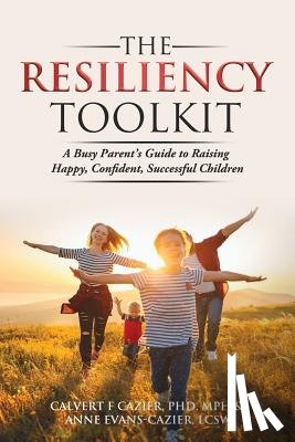 Cazier, Calvert F, Evans-Cazier, Anne - The Resiliency Toolkit
