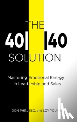 Phin, Don - The 4040 Solution: Mastering Emotional Energy in Leadership and Sales