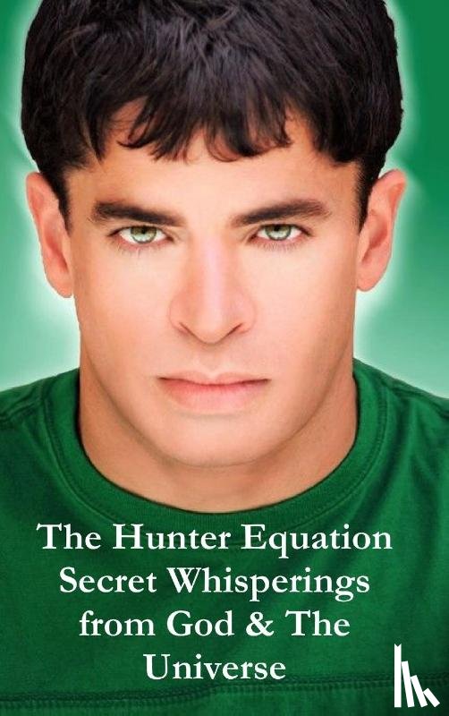 Hunter, Brian - The Hunter Equation Secret Whisperings from God & The Universe