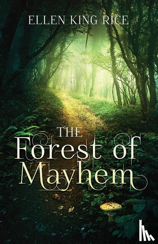Rice, Ellen King - The Forest of Mayhem